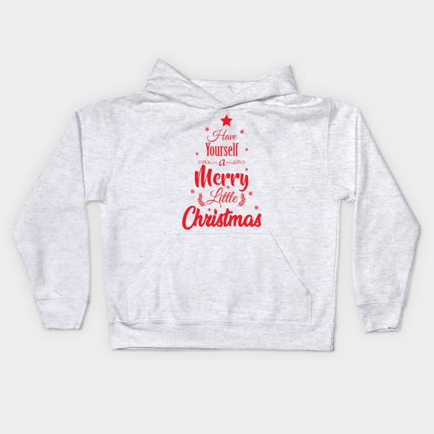 Have Yourself a Merry Christmas Kids Hoodie by KevinWillms1